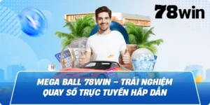 Mega Ball 78win – Trải nghiệm quay số trực tuyến hấp dẫn