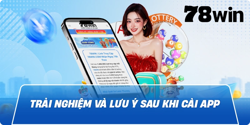 Trải nghiệm và lưu ý sau khi cài app